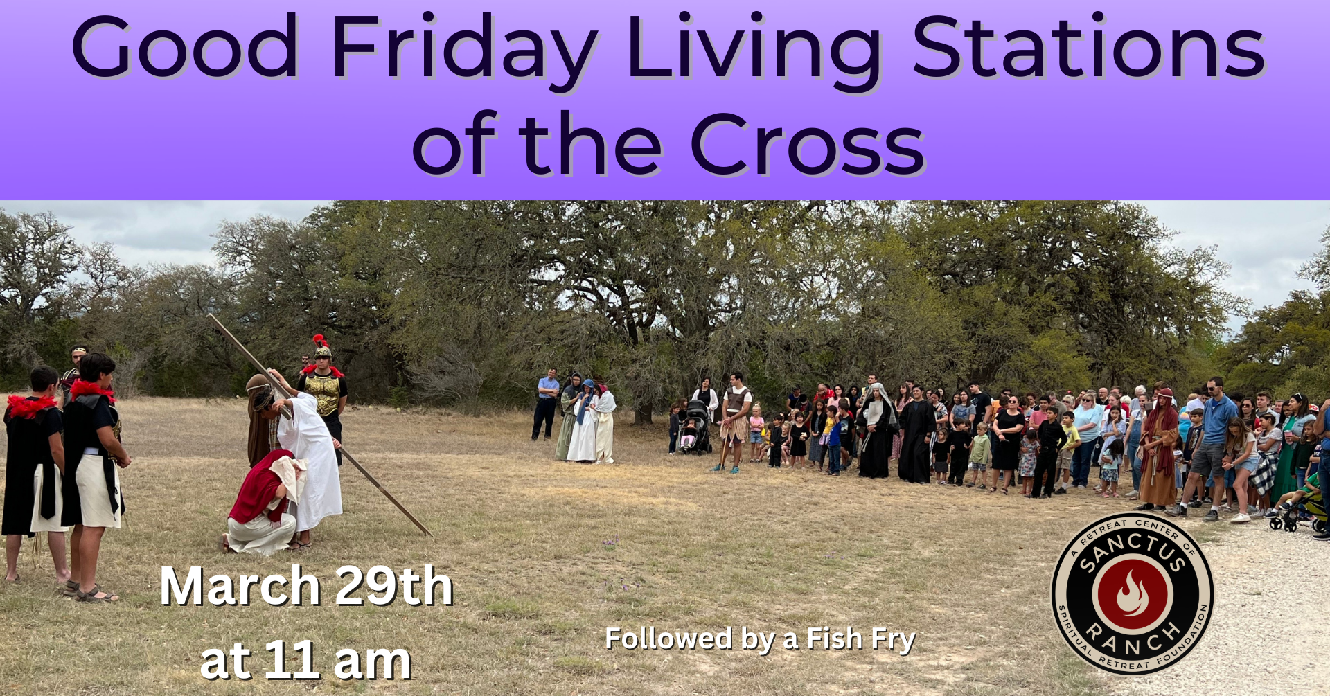Good Friday Living Stations of the Cross — Sanctus Ranch