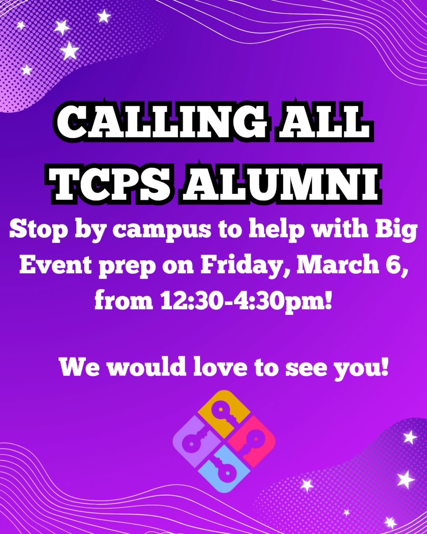 One of our favorite TCPS traditions is when alumni come back to campus to help us prepare for Big Event! 💜

All TCPS alumni are welcome to join us on Friday, March 6th, from 12:30&ndash;4:30 PM.
Come for an hour or stay for the afternoon -- we&rsquo