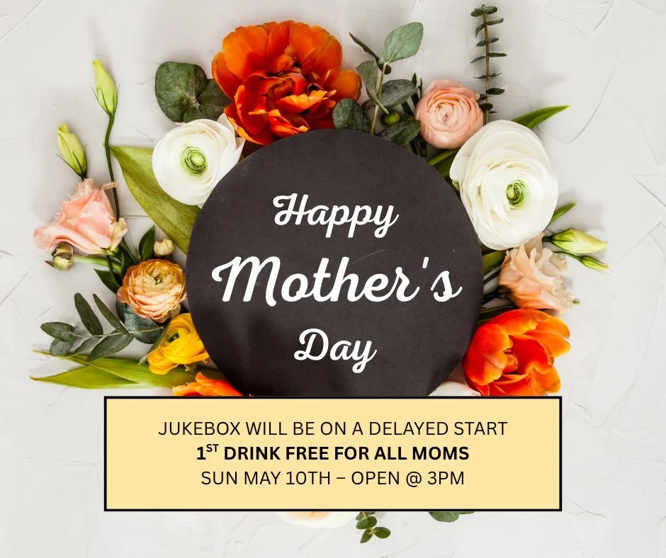 HAPPY MOTHER&rsquo;S DAY 💐 Jukebox will be on a DELAYED OPEN &mdash; SUN 5/10 &mdash; OPEN 3PM. We&rsquo;ll be enjoying the morning with our Mom&rsquo;s, and you should too! Happy Mother&rsquo;s Day to all the moms out there. MOM&rsquo;S 1ST DRINK F
