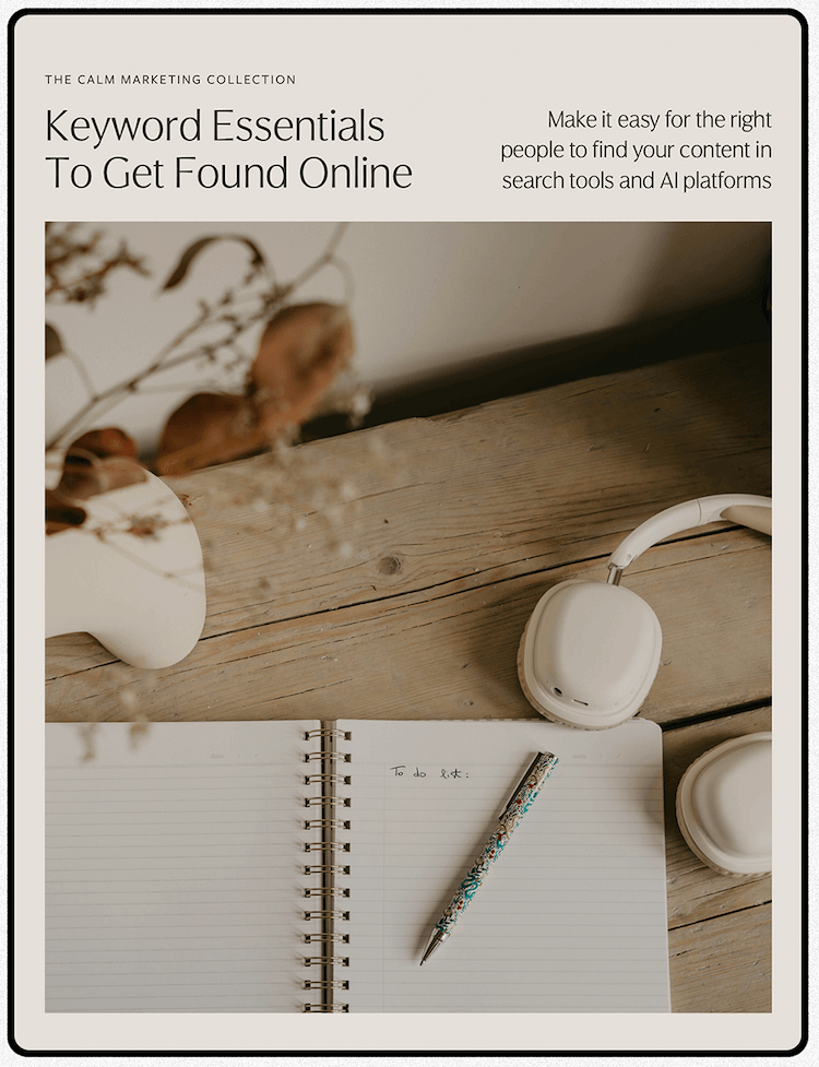 Close-up of the Keyword Essentials for Being Found Online workbook — helping small business owners choose the right words to improve discoverability through calm marketing.