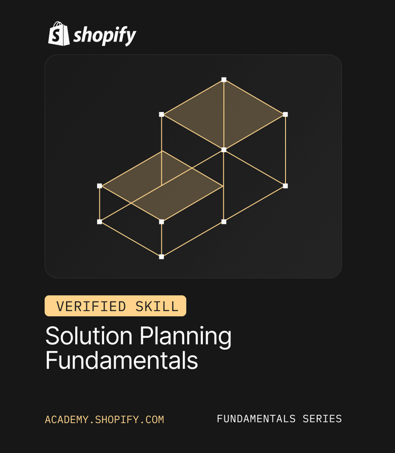 Shopify logo above a graphic of interconnected 3D geometric shapes representing solution planning, with text indicating 'Verified Skill' in solution planning fundamentals, part of the Shopify fundamentals series on a dark background.