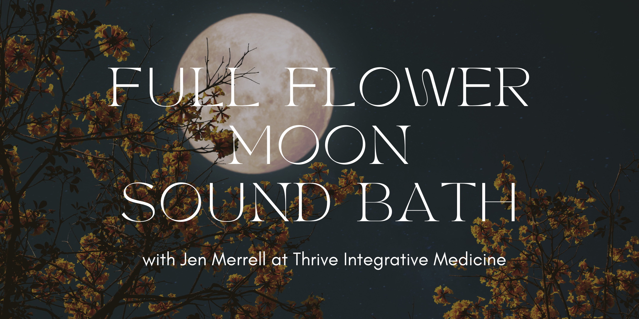 Full FLOWER MOON SOUND BATH