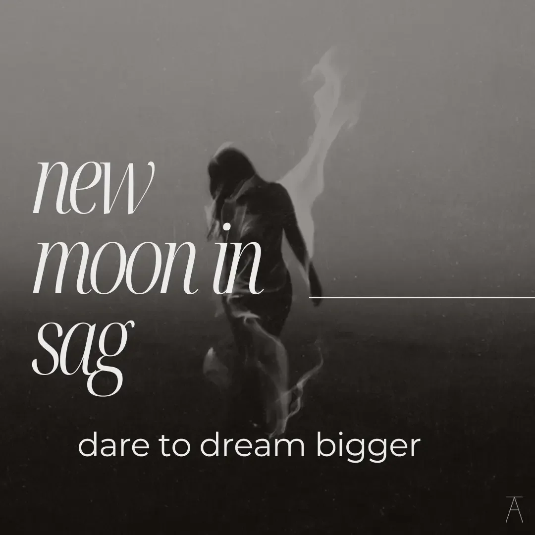 New Moon in Sagittarius: Dare to Dream, Then Dream Bigger.