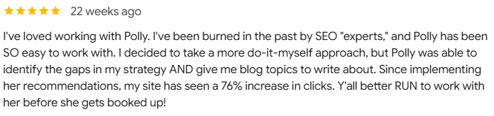 5-star Google review highlighting a 76% increase in clicks on their website since working with Polly Clover Writes.