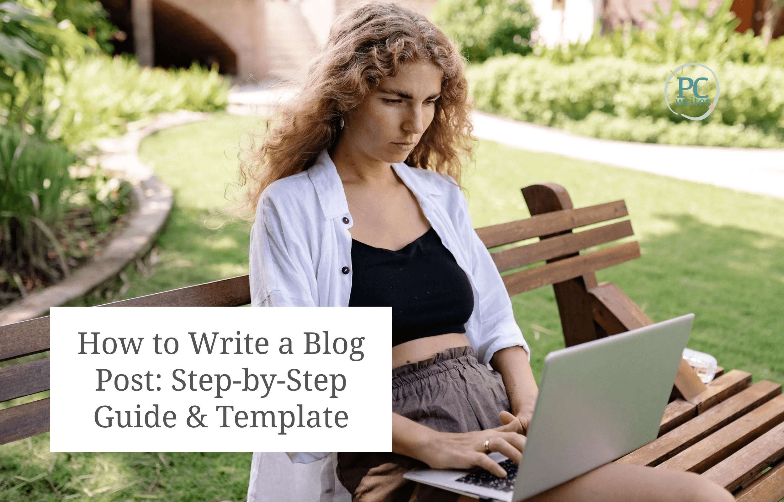 How to Write a Blog Post: Step-by-Step Guide &amp; Template