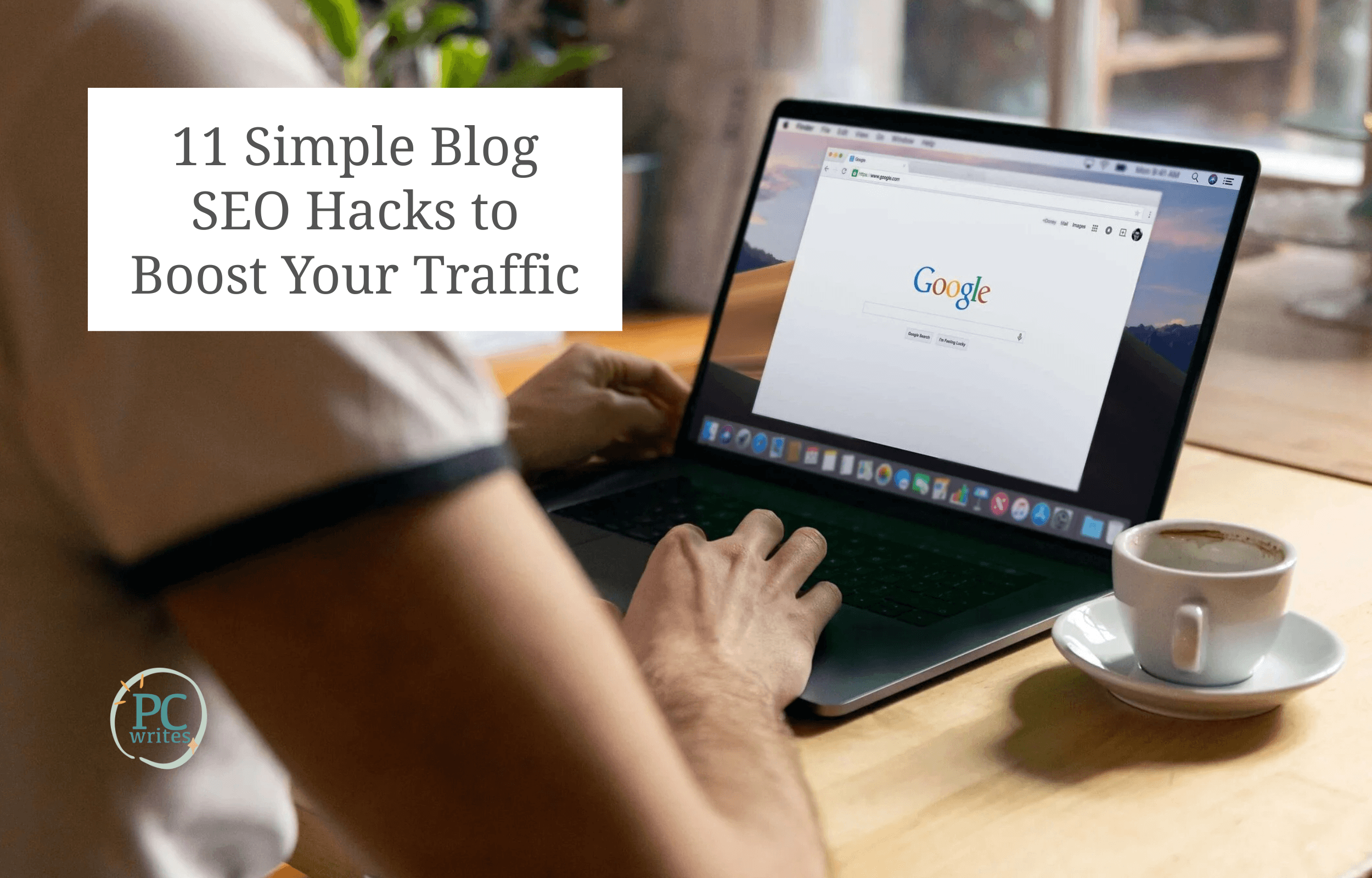 11 Simple Blog SEO Hacks to Boost Your Traffic
