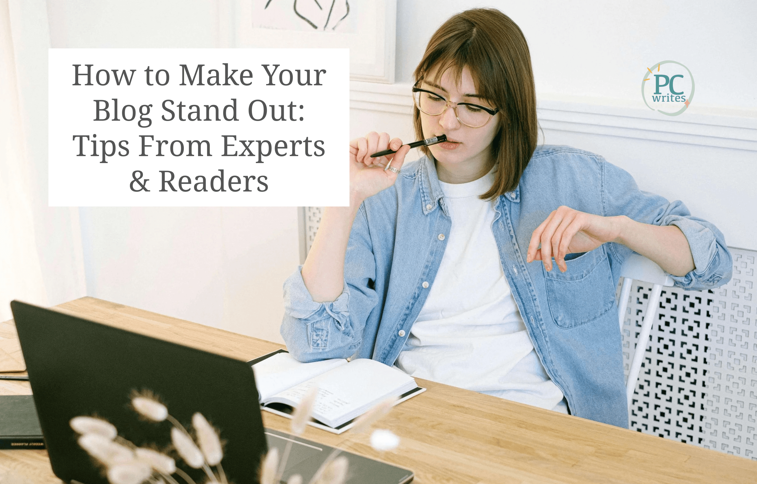 How to Make Your Blog Stand Out: Tips From Experts &amp; Readers