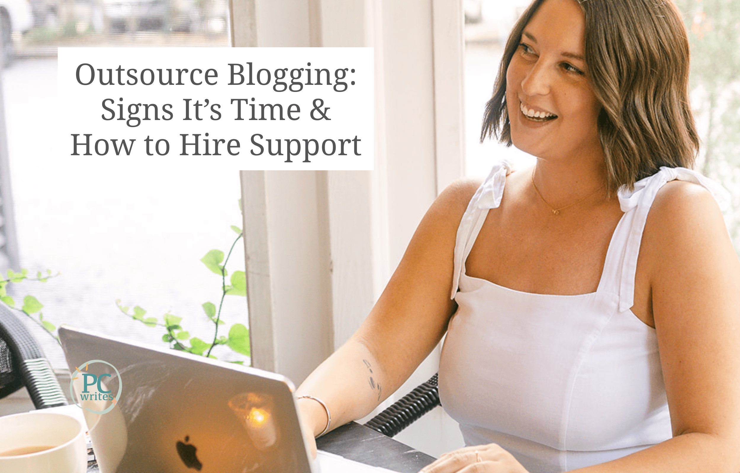 Outsource Blogging: Signs It's Time & How to Hire Support
