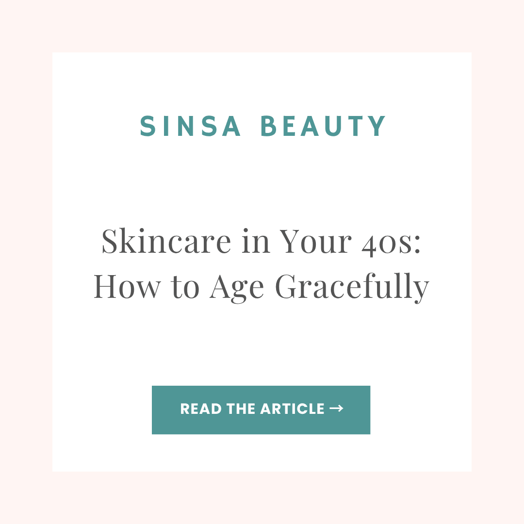 Sinsa Beauty blog article: Skincare in Your 40s: How to Age Gracefully