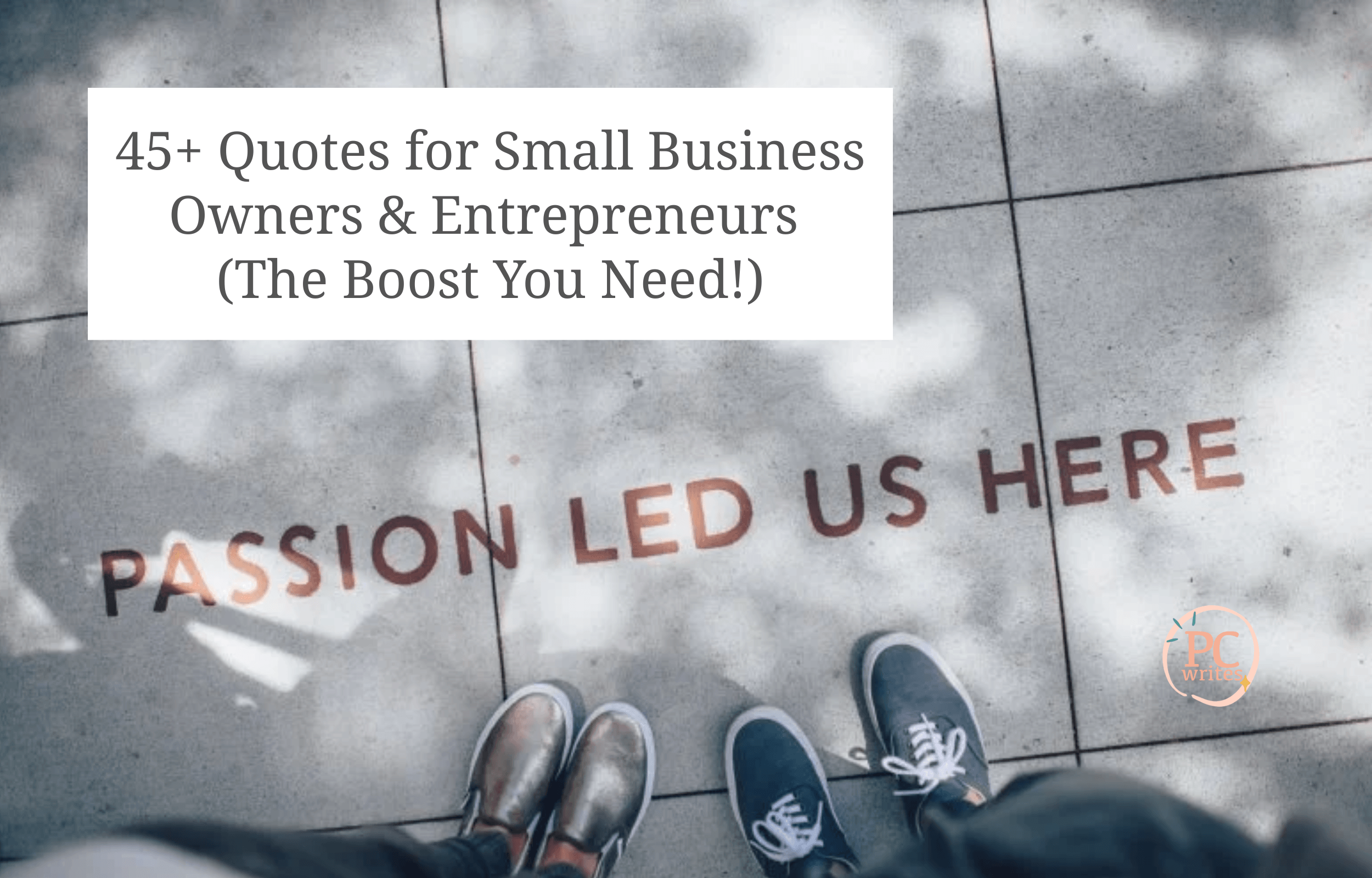 45+ Quotes for Small Business Owners &amp; Entrepreneurs (The Boost You Need!)