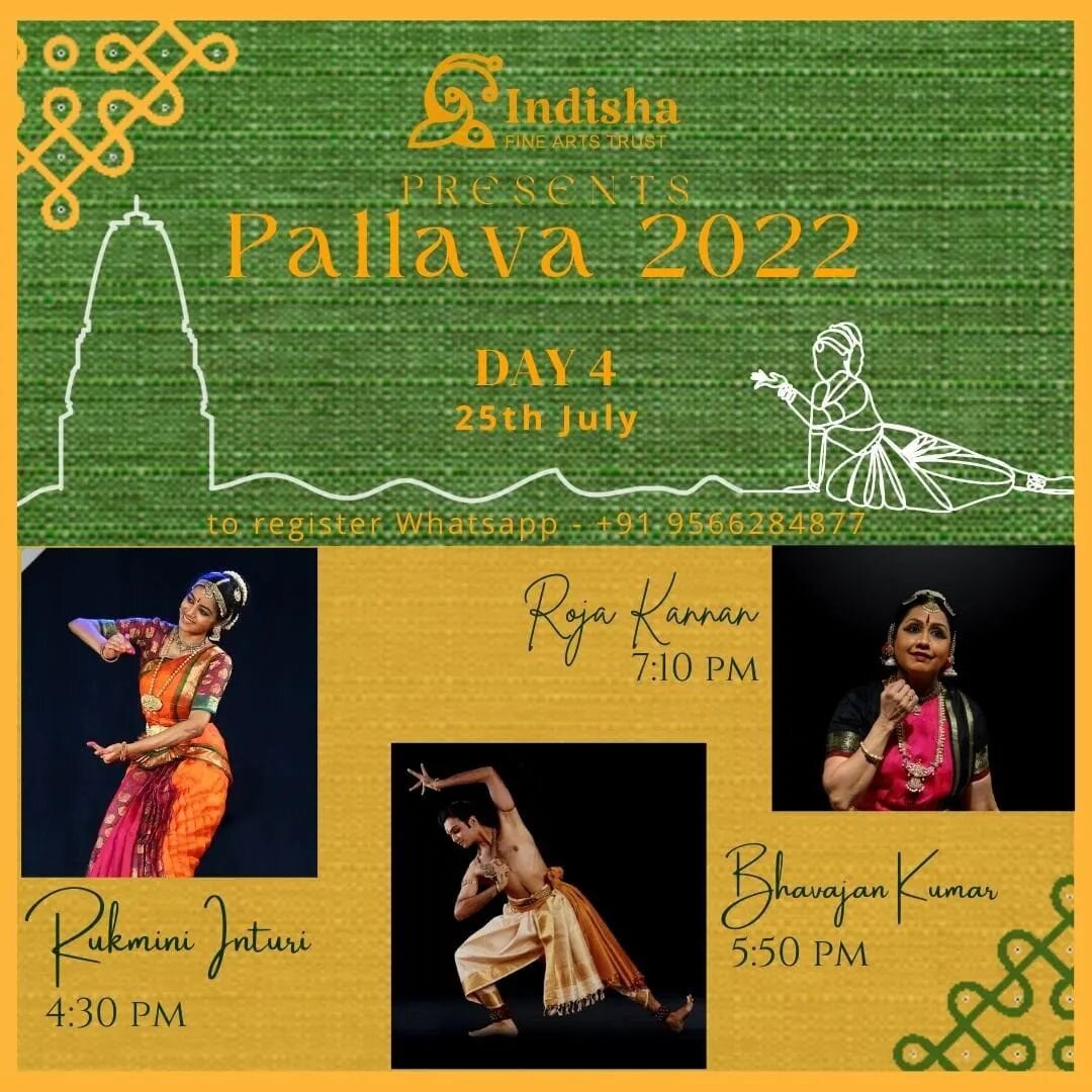 Dear rasikas, introducing to you all the artists performing on 25th July, day 4 of Pallava 2022.

- Rukhmini Inturi at 4:30 PM
- Bhavajan Kumar at 5:50 PM
- Roja Kannan at 7:10 PM

To register you can reach us at info.indisha@gmail.com/ 9566284877 (W