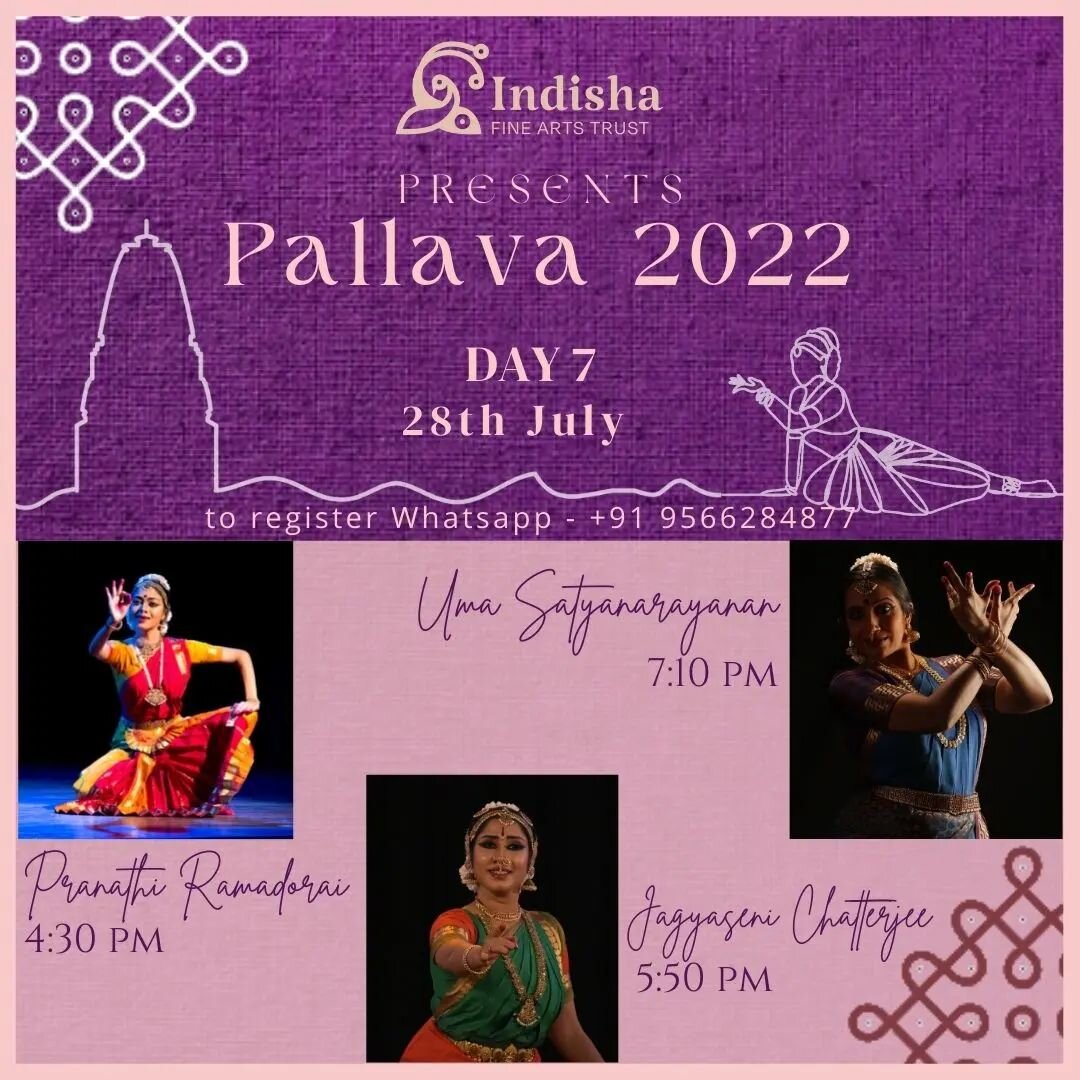 Dear rasikas, introducing to you all the artists performing on 28th July, day 7 of Pallava 2022.

- Pranathi Ramadorai at 4:30 PM
- Jagyaseni Chatterjee at 5:50 PM
- Uma Satyanarayanan at 7:10 PM

To register you can reach us at info.indisha@gmail.co