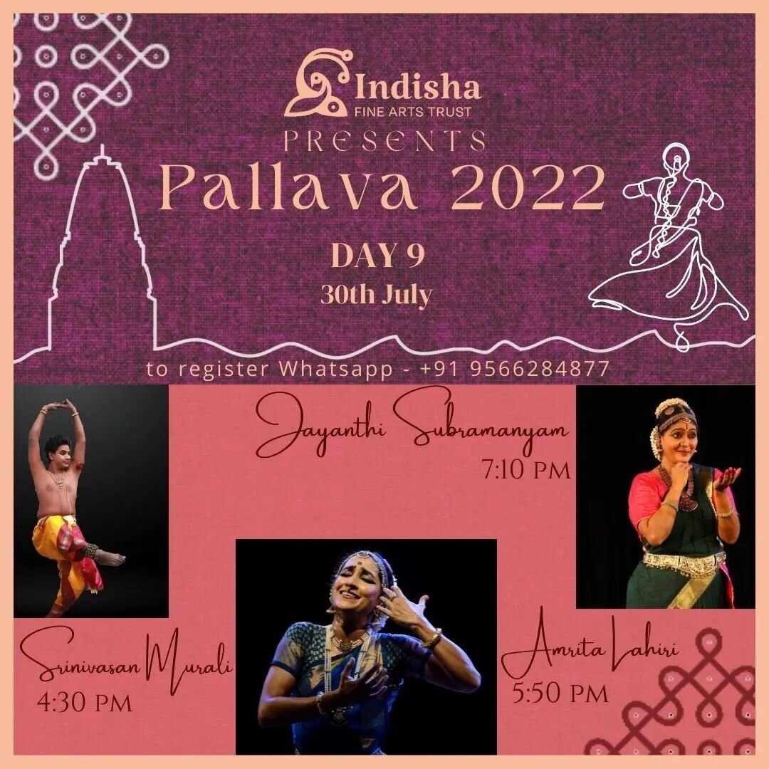 Dear rasikas, introducing to you all the artists performing on 30th July, day 9 of Pallava 2022.

- Srinivasan Murali at 4:30 PM
- Amrita Lahiri at 5:50 PM
- Jayanthi Subramanyam at 7:10 PM

To register you can reach us at info.indisha@gmail.com/ 956