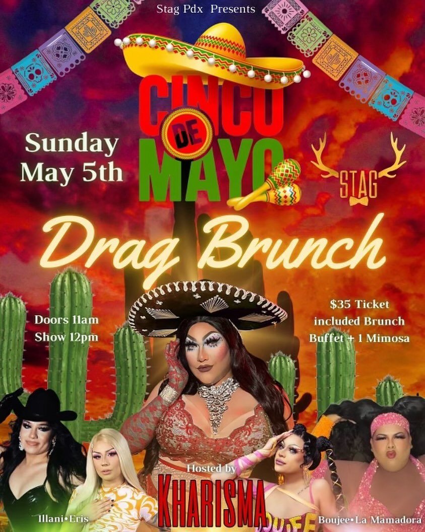 Can you believe it&rsquo;s May already! While we wait for the warmer weather Stag PDX is going to bring you some spice 🌶️ this Sunday 5/5 with our Cinco de Mayo 🇲🇽events:

* Cinco de Mayo Brunch 🍳 with @kharismakween doors from 11am
* Cinco de Ma
