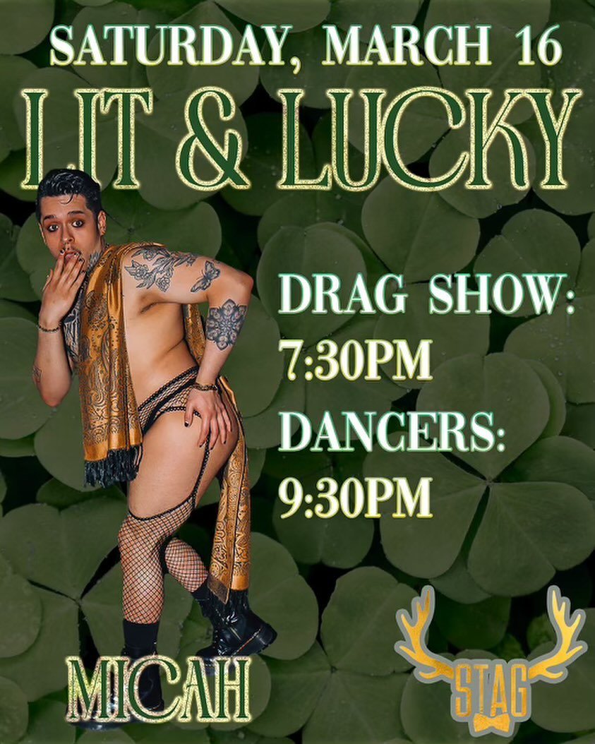 Mark your calendars, Portland! On March 16th we&rsquo;ve got quite the lineup for you. Join us at 7:30PM for &ldquo;Lit &amp; Lucky&rdquo; our pre-St. Patrick&rsquo;s Day event featuring the talented drag queens and dancers of STAG PDX!

Keep up-to-d