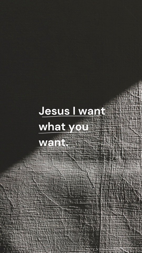 Jesus, I want what you want lock screen wallpaper seek well