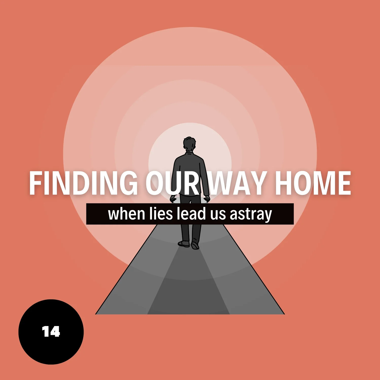 Finding our Way Home when Lies Lead us Astray
