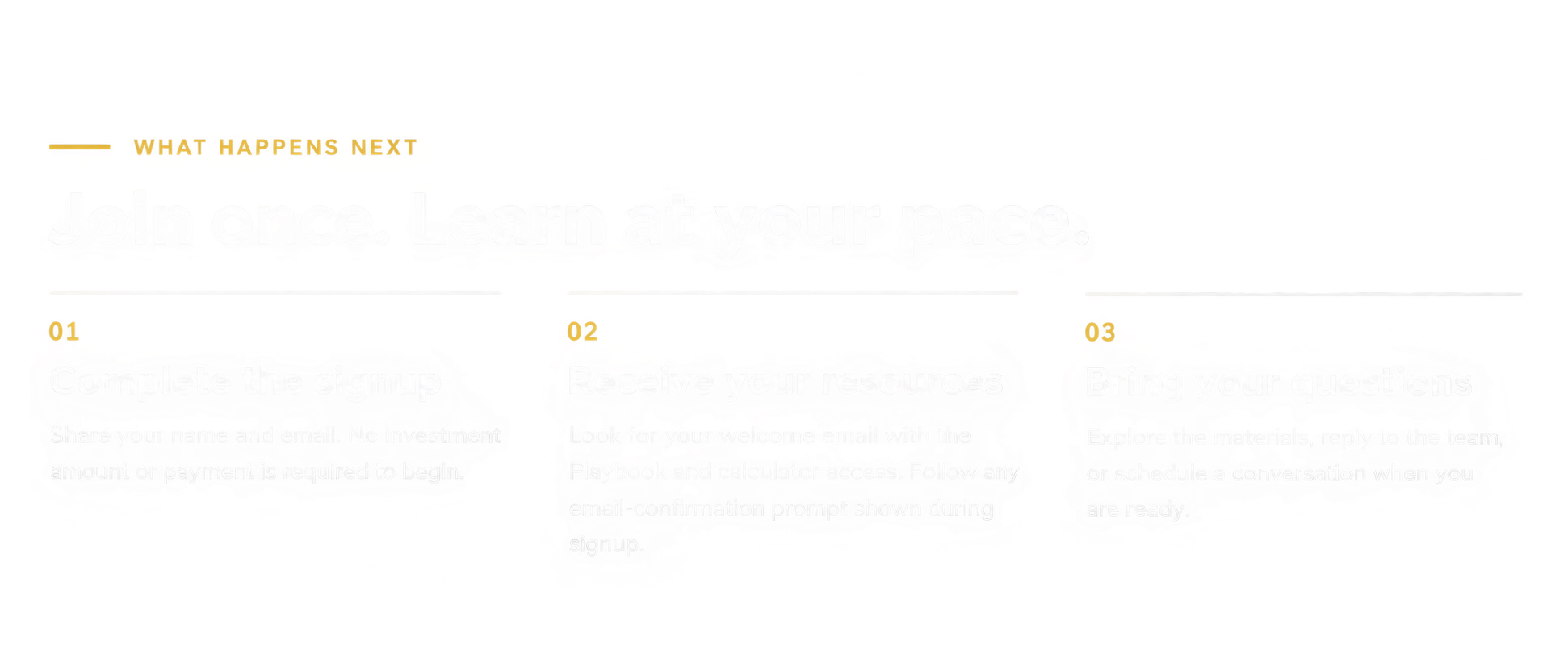 A three-step sign explaining how to join a learning platform. Step 1: Complete the signup by sharing your name and email. Step 2: Receive your resources and look for a welcome email. Step 3: Bring your questions and explore materials, reply to the team, or schedule a conversation.