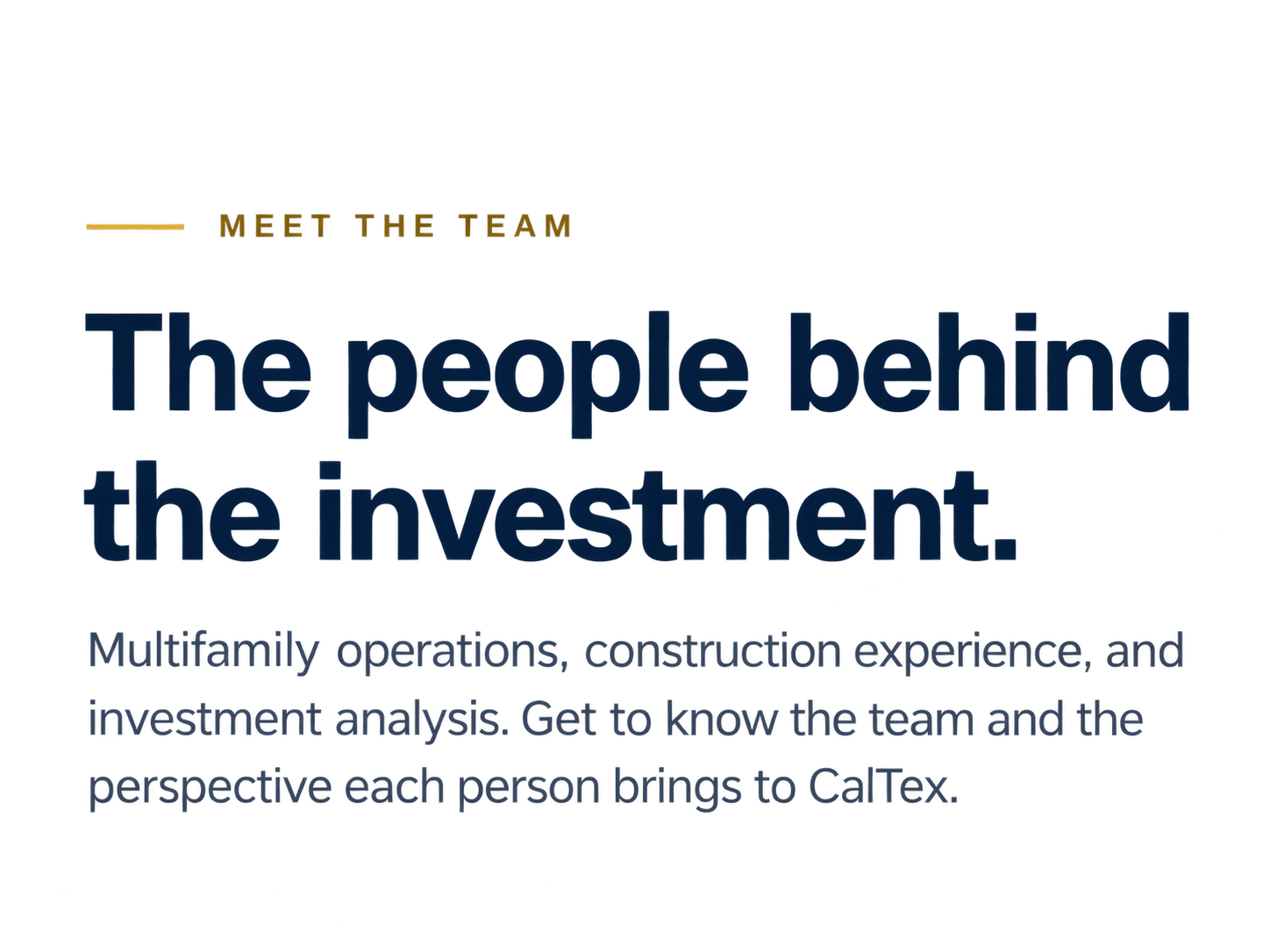Text graphic with the phrase 'Meet the Team' and the quote 'The people behind the investment.' In smaller text, it mentions 'Multifamily operations, construction experience, and investment analysis. Get to know the team and the perspective each person brings to Carrex.'