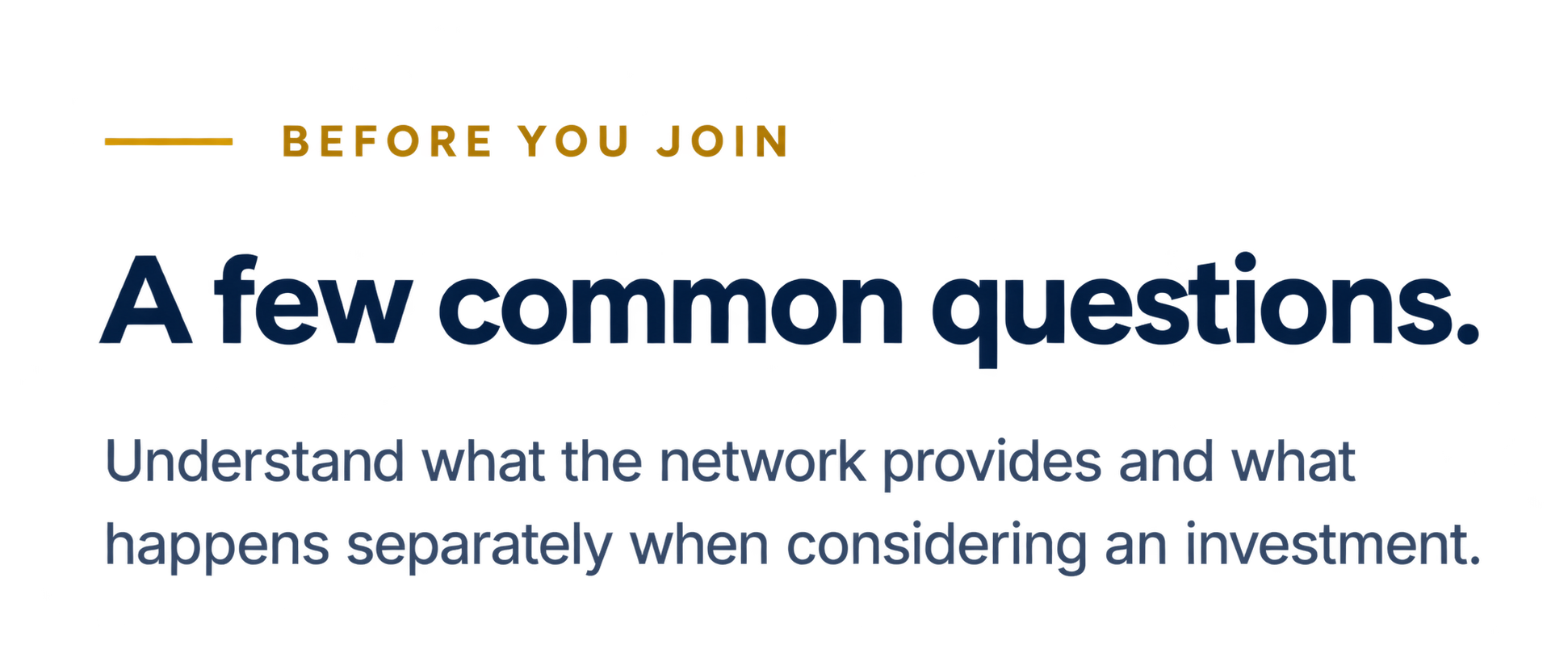 Text in a graphic reading: "Before you join, a few common questions. Understand what the network provides and what happens separately when considering an investment."