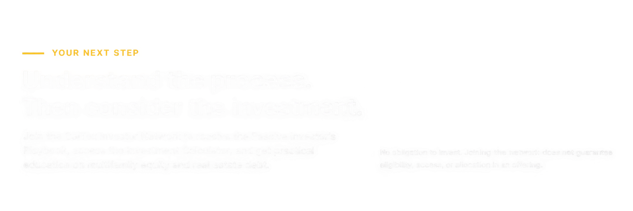 Text overlay with yellow highlighted phrase "YOUR NEXT STEP" and a message about understanding the investment process and joining the CallTex Investor Network for educational resources, with a disclaimer about no obligation to invest.