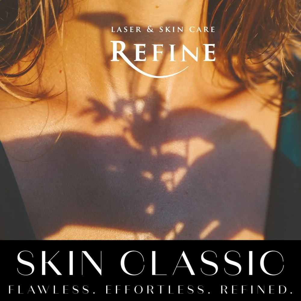 Achieve Flawless Skin with Skin Classic — Refine Laser & Skin Care