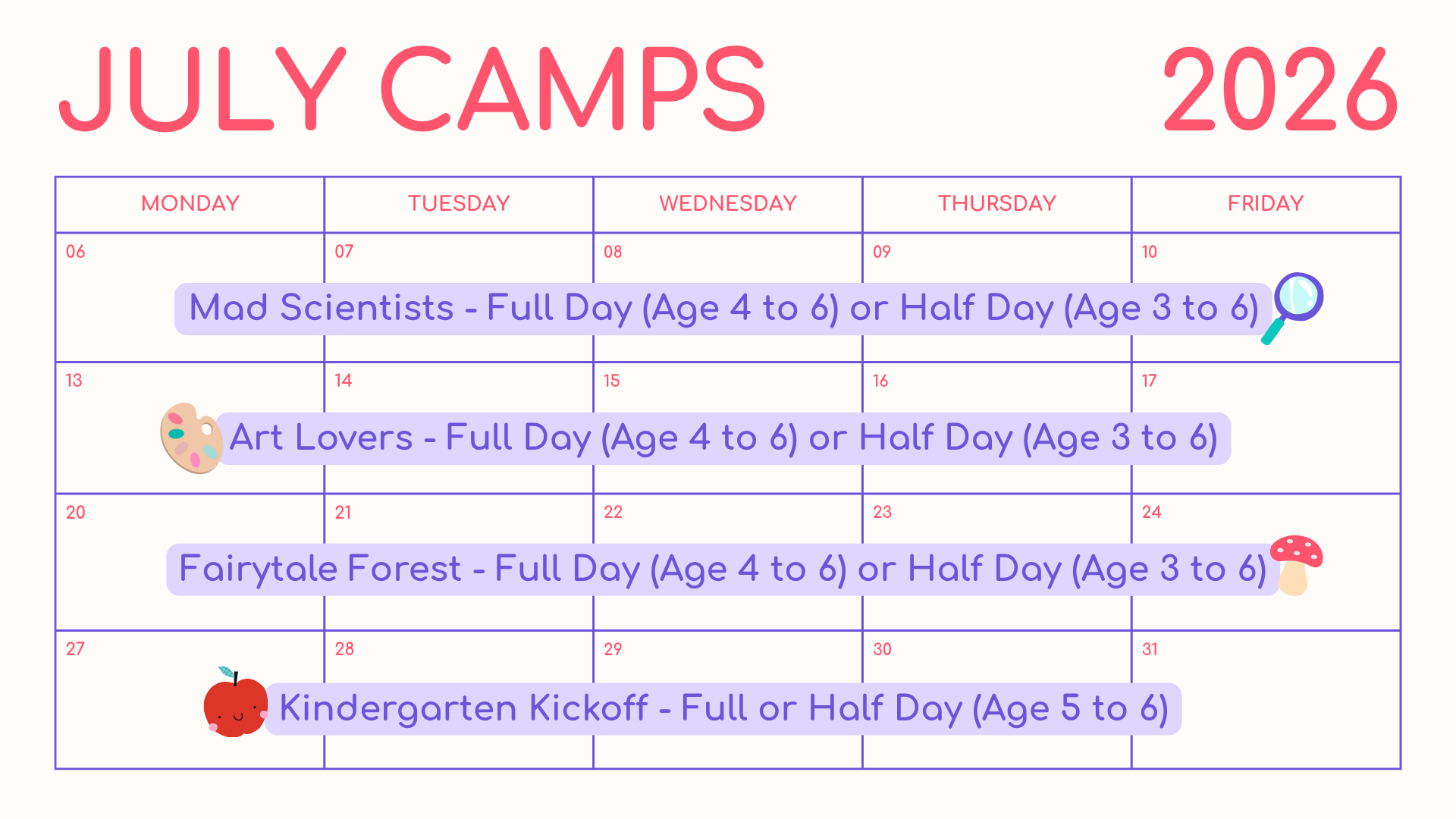 July Camps schedule for 2026 with activities scheduled from July 7 to 31. July 7 features 'Mad Scientists' for ages 3 to 6. July 14 has 'Art Lovers' for ages 3 to 6. July 21 offers 'Fairytale Forest' for ages 3 to 6. July 28 includes 'Kindergarten Kickoff' for ages 5 to 6. The schedule is colorfully decorated with icons of a magnifying glass, a painter's palette, a mushroom, and an apple.