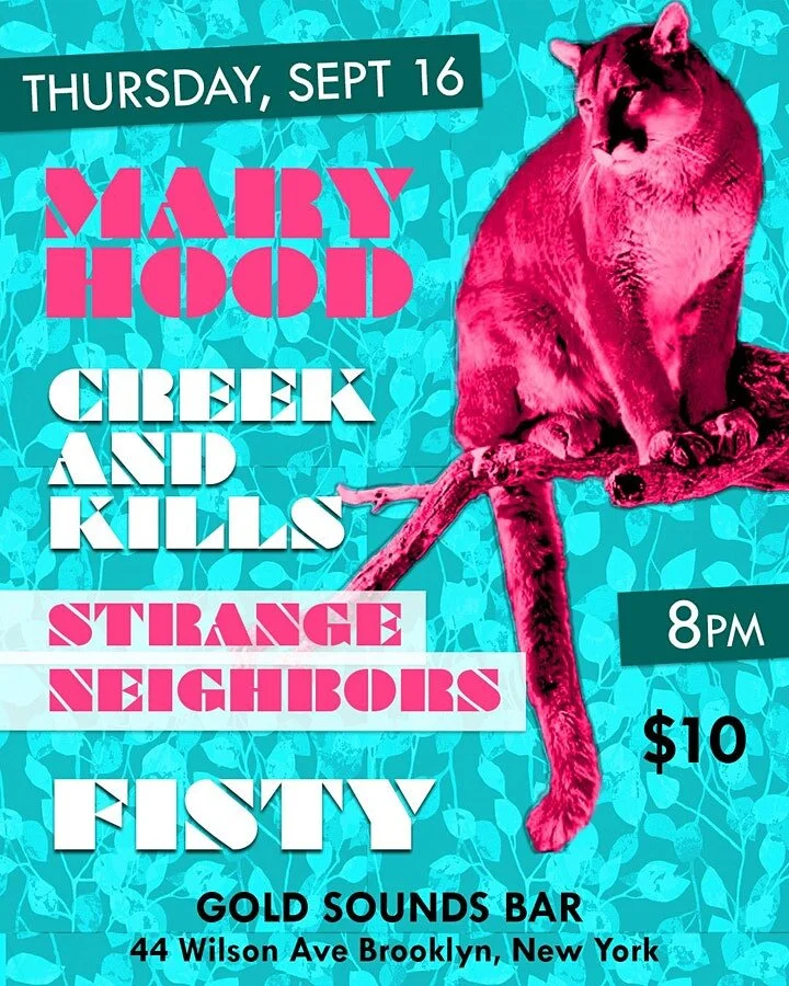 Creek And Kills  //  Mary Hood  //  Strange Neighbors  //  Fisty