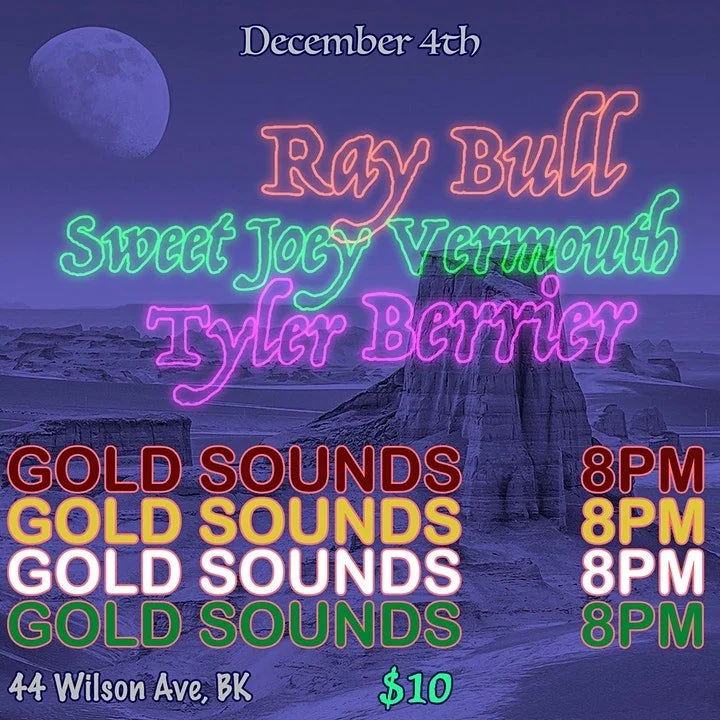 Ray Bull // Sweet Joey Vermouth // Tyler Berrier 