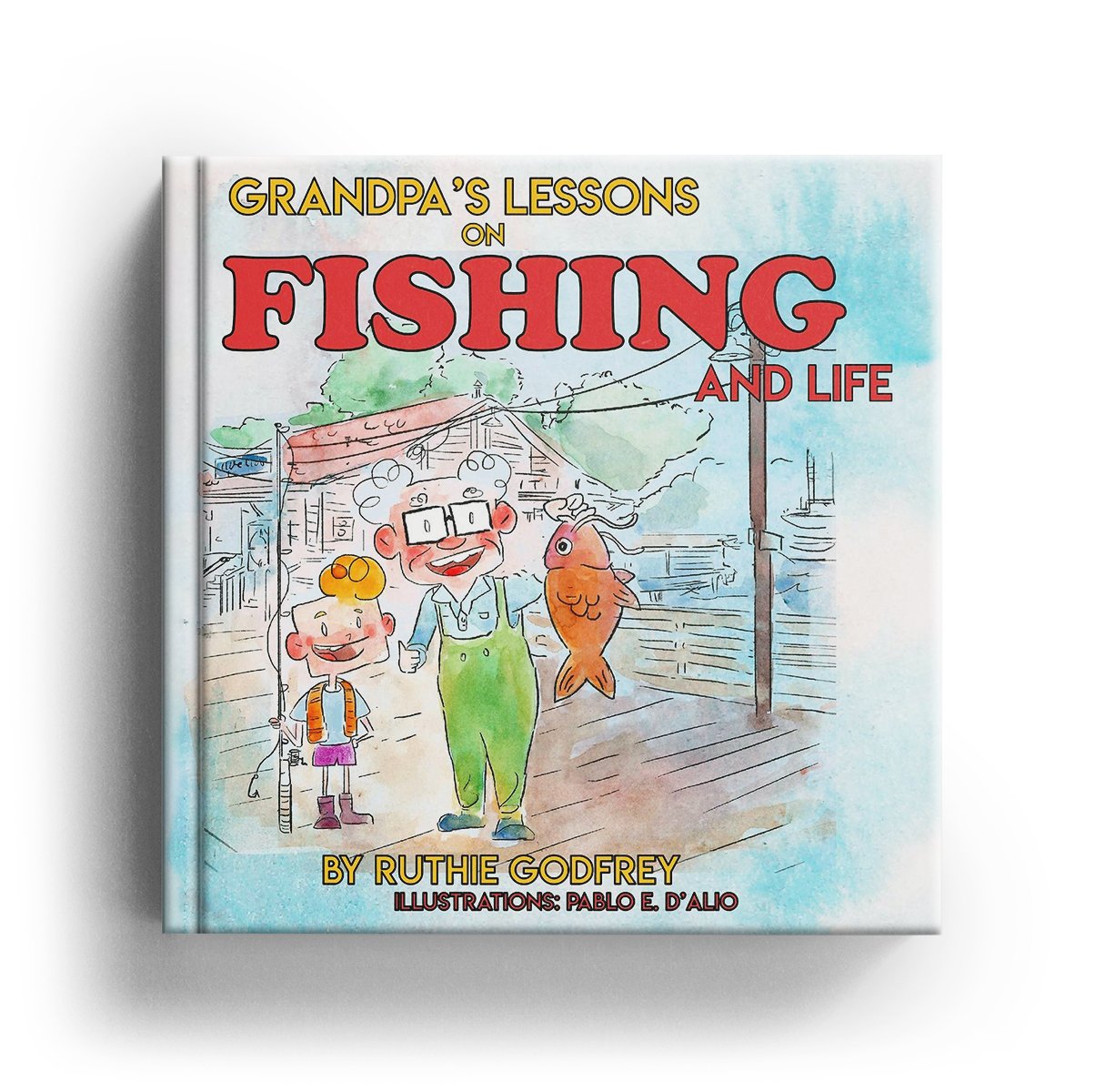 Grandpa's Lessons On Fishing And Life — Ruthie Godfrey books