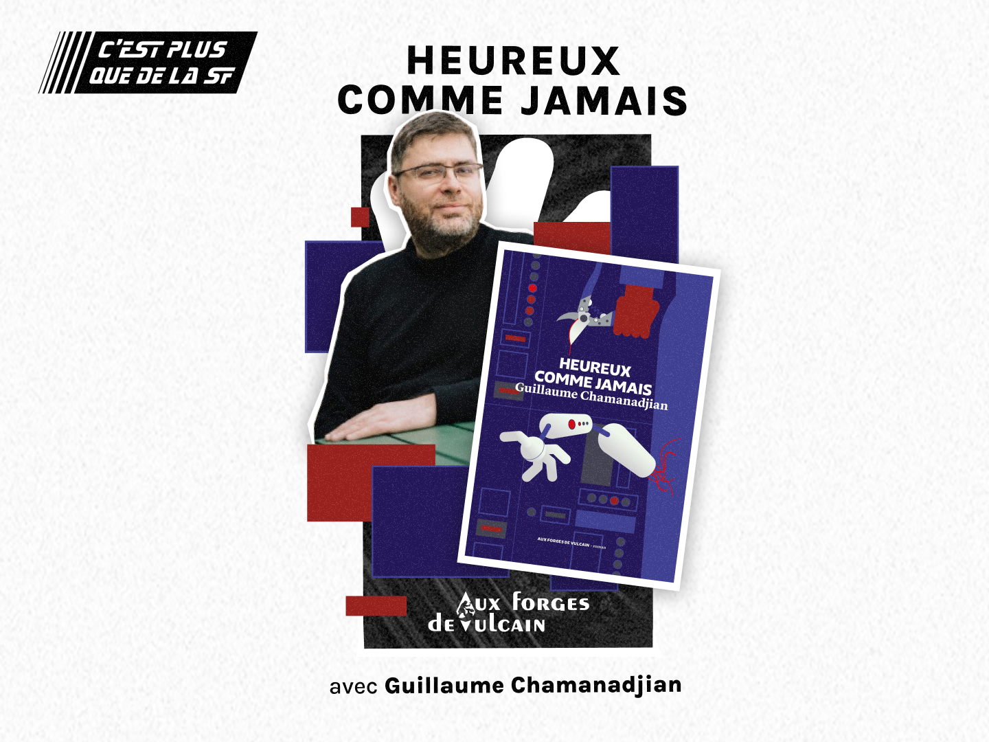 Heureux comme jamais avec Guillaume Chamanadjian