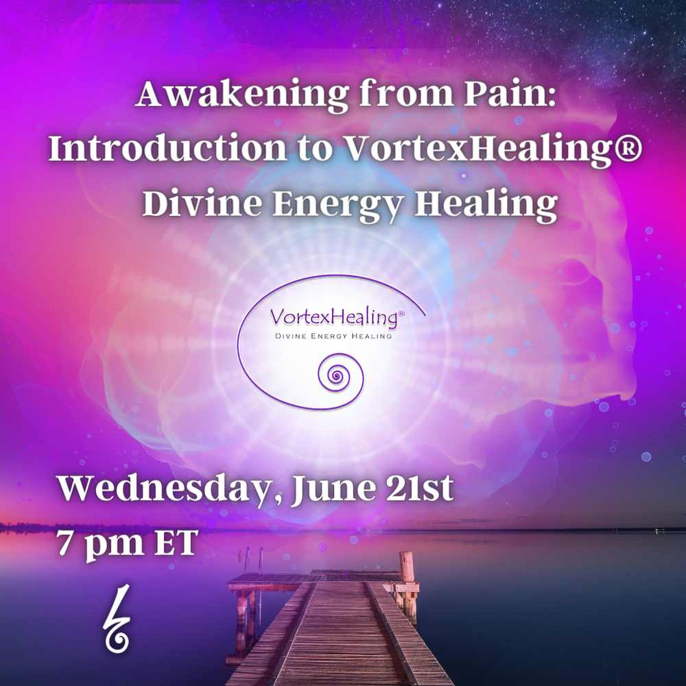 Awakening from Pain An Introduction to VortexHealing® Divine Energy