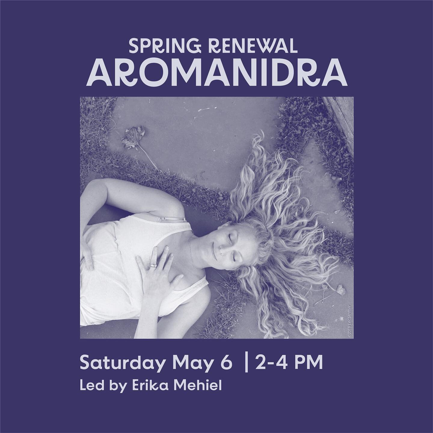 Join us this Saturday May 6, 2-4 PM for an amazing workshop - SPRING RENEWAL AROMANIDRA led by @erikamehiel 
.

Align with the wisdom of nature. Spring is the optimum time to release stagnation and rekindle vitality. As we transition from the heavy, 