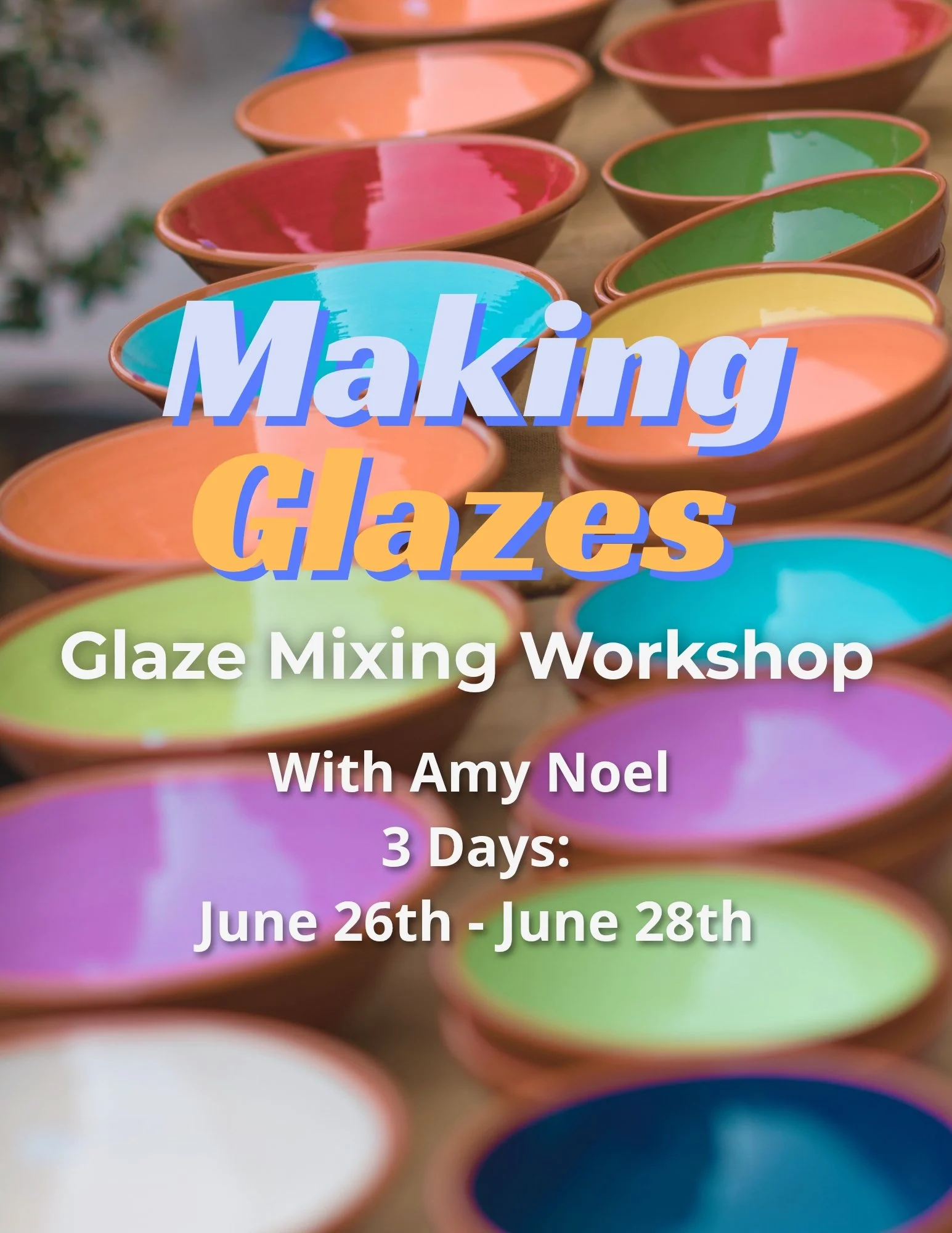 Glaze Mixing Workshop, June 26th - 28th