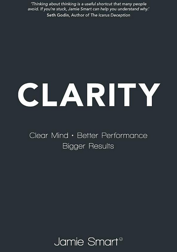 Clarity by Jamie Smart: Book Summary