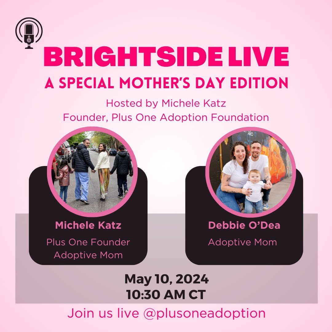 Join us for a special Mother's Day 🔅Brightside Live with Debbie O'Dea @d.kurly.o an incredible adoptive mom whose adoption journey was supported by Plus One Adoption's resources ! 🌸✨ Hear her heartwarming story and celebrate the beauty of motherhoo