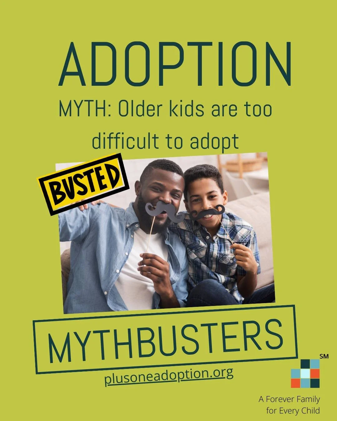 💥 BUSTED: Adopting an older child or teen has real, practical benefits.

It&rsquo;s a common assumption that adopting younger is always better &mdash; but that&rsquo;s simply not true.

Benefits of adopting an older child include:
&bull; More inform