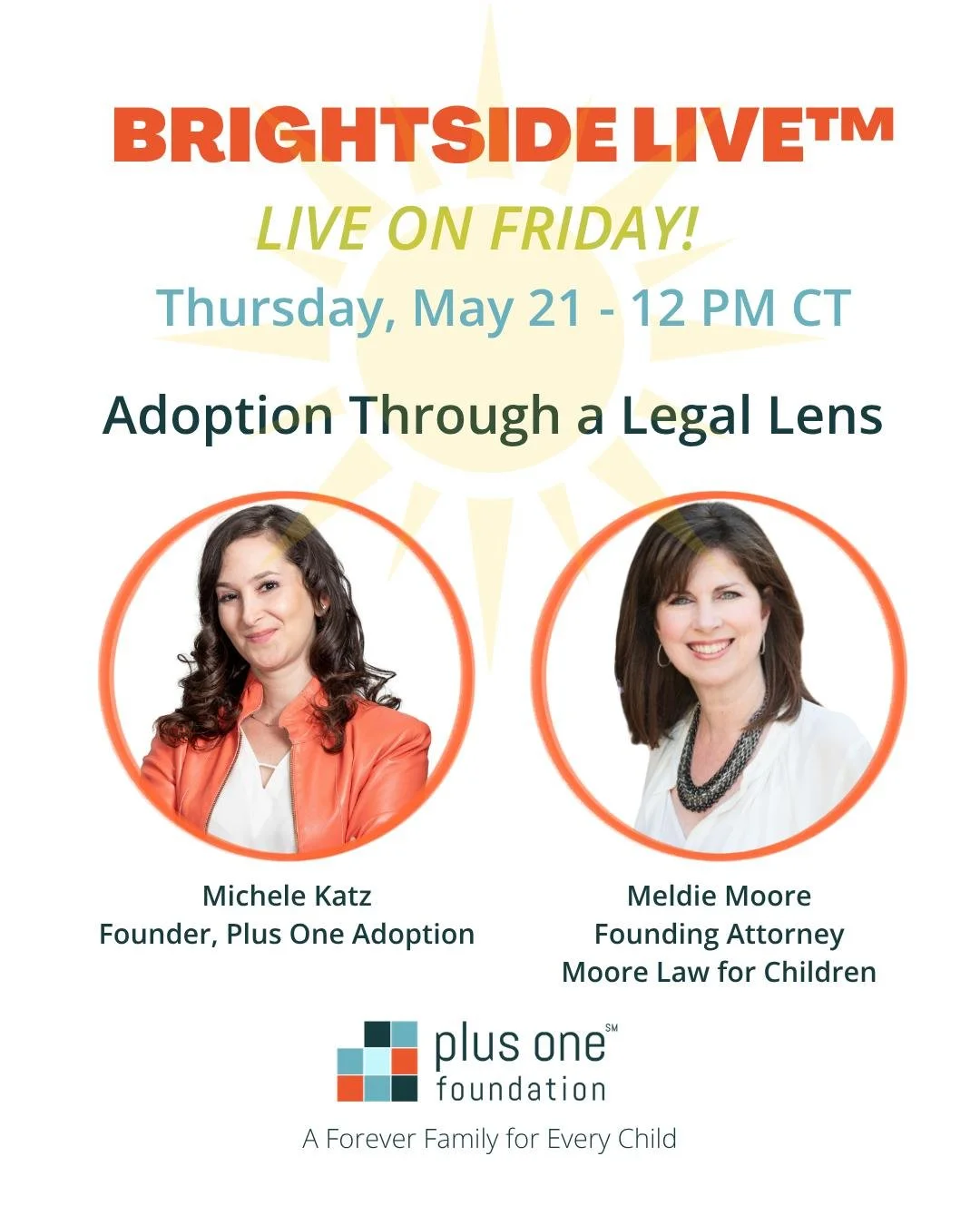 🔅 Brightside Live&trade; Tomorrow!

Join Michele Katz with adoption attorney Meldie Moore @moorelawforchildrenapc as we break down the legal side of adoption&mdash;clearly and simply.

✔️ What does the process look like?
✔️ When do attorneys get inv