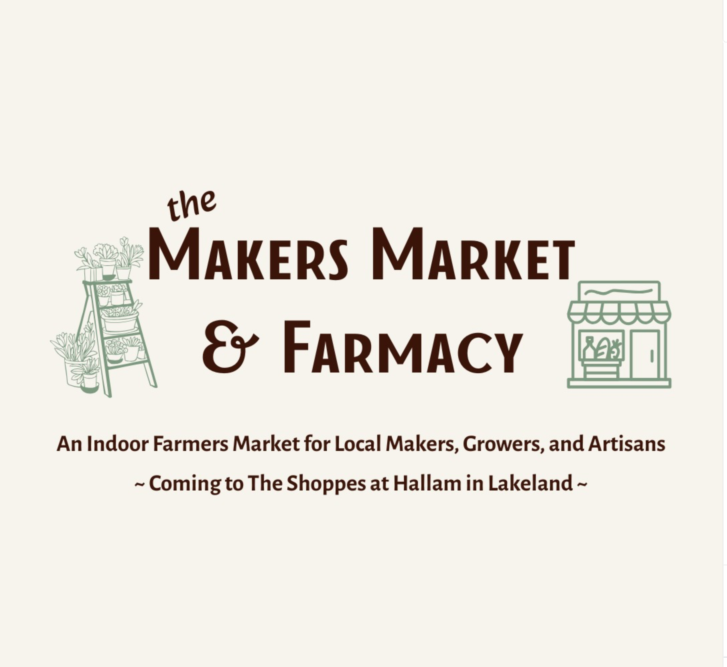 Poster for the Makers Market and Farmacy, an indoor farmers market for local makers, growers, and artisans, coming to The Shoppes at Hallam in Lakeland.