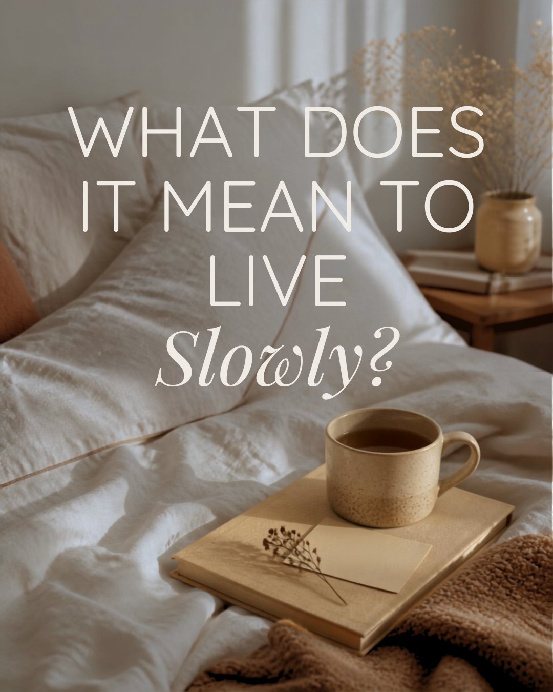 What Does It Mean to Live Slowly?