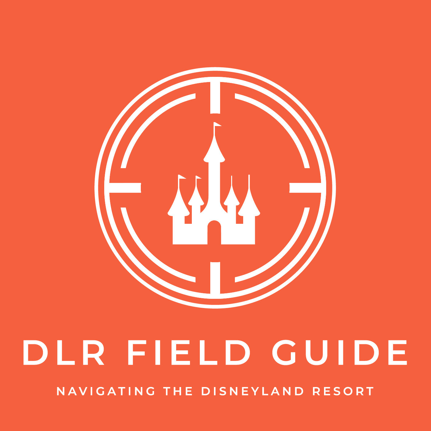 The Disneyland Resort Field Guide