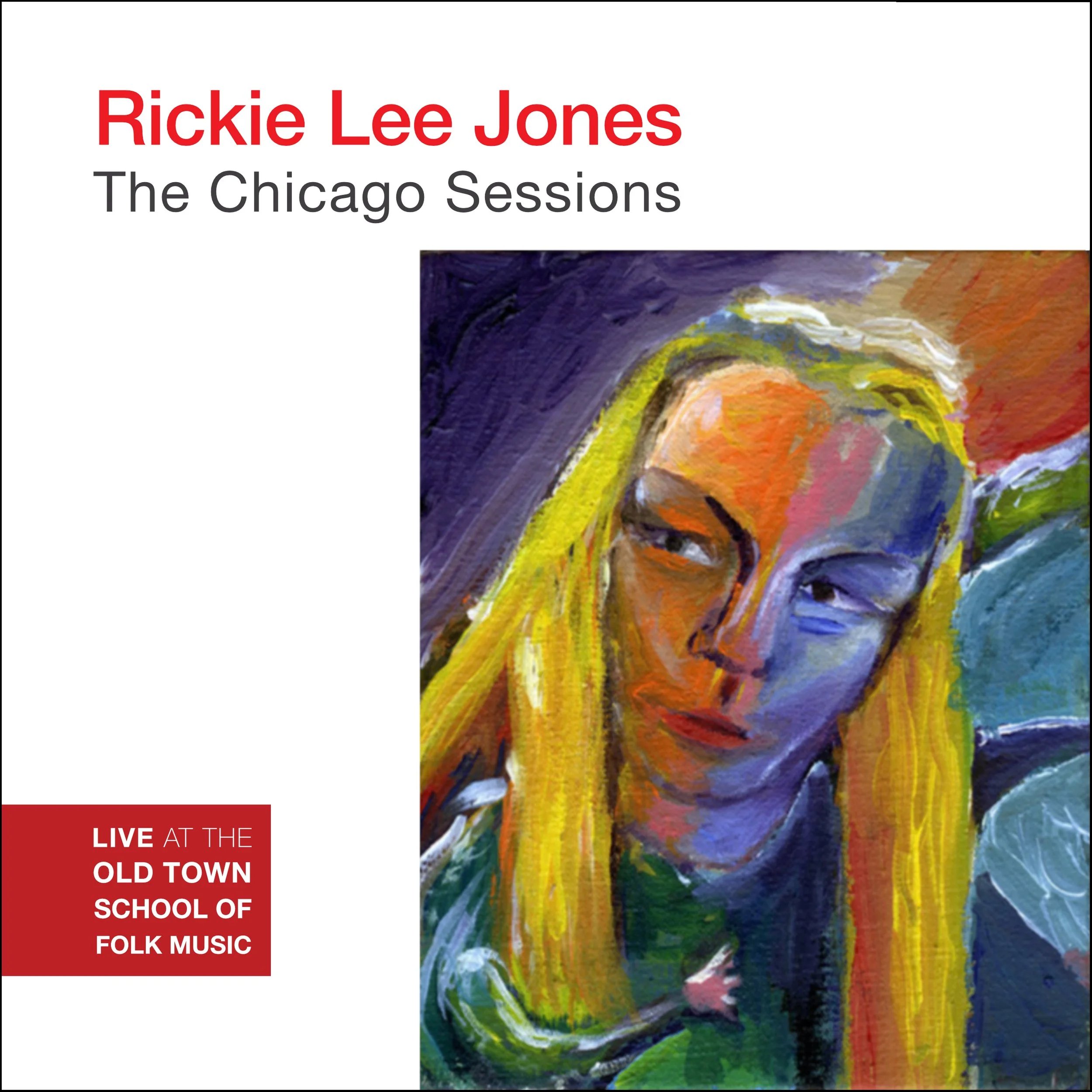 Album cover: Rickie Lee Jones: The Chicago Sessions (Live at the Old Town School of Folk Music), 2000 Great Big Island Records