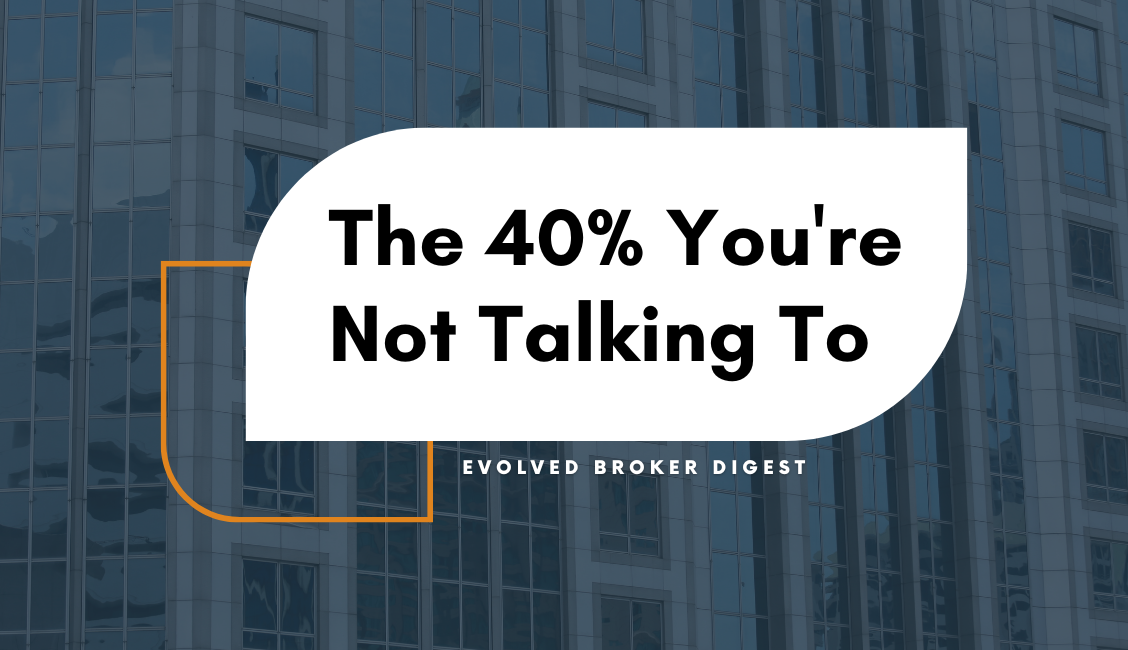 The 40% You're Not Talking To