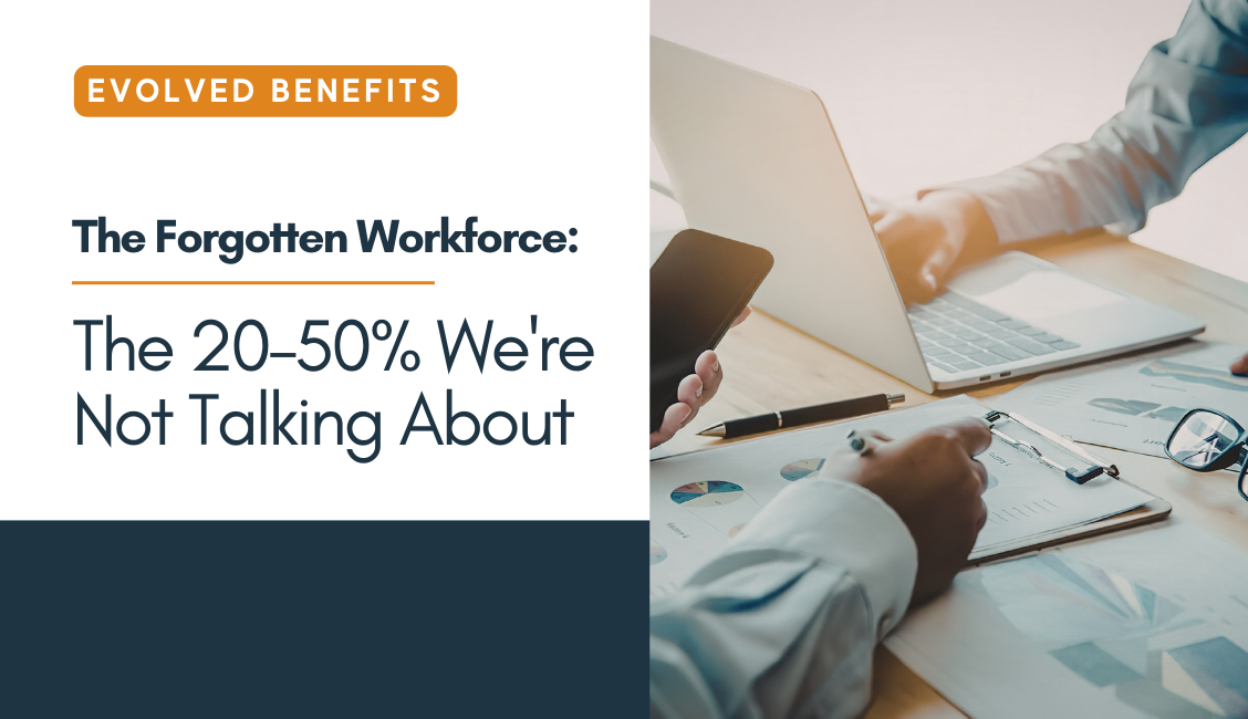 The Forgotten Workforce: The 20–50% We're Not Talking About