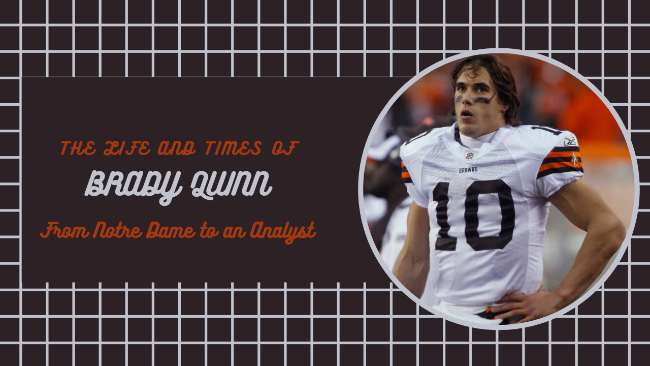 The Life and Times of Brady Quinn