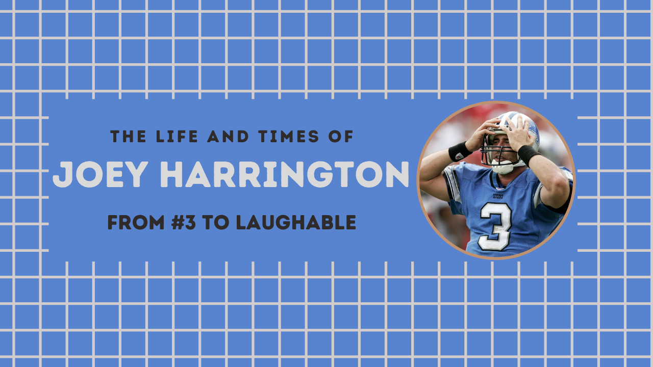 The Life and Times of Joey Harrington