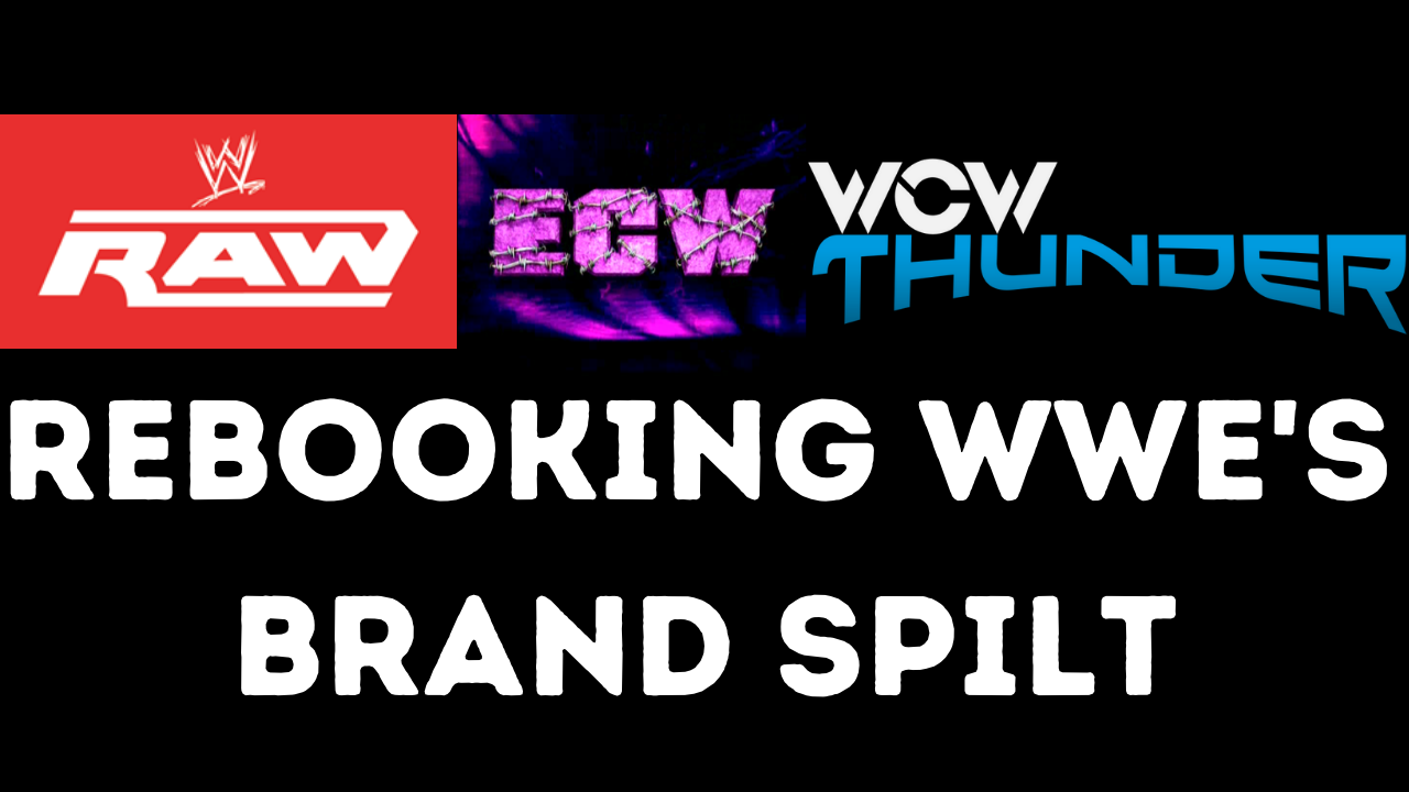How I Would Book WWE’s Brand Spilt