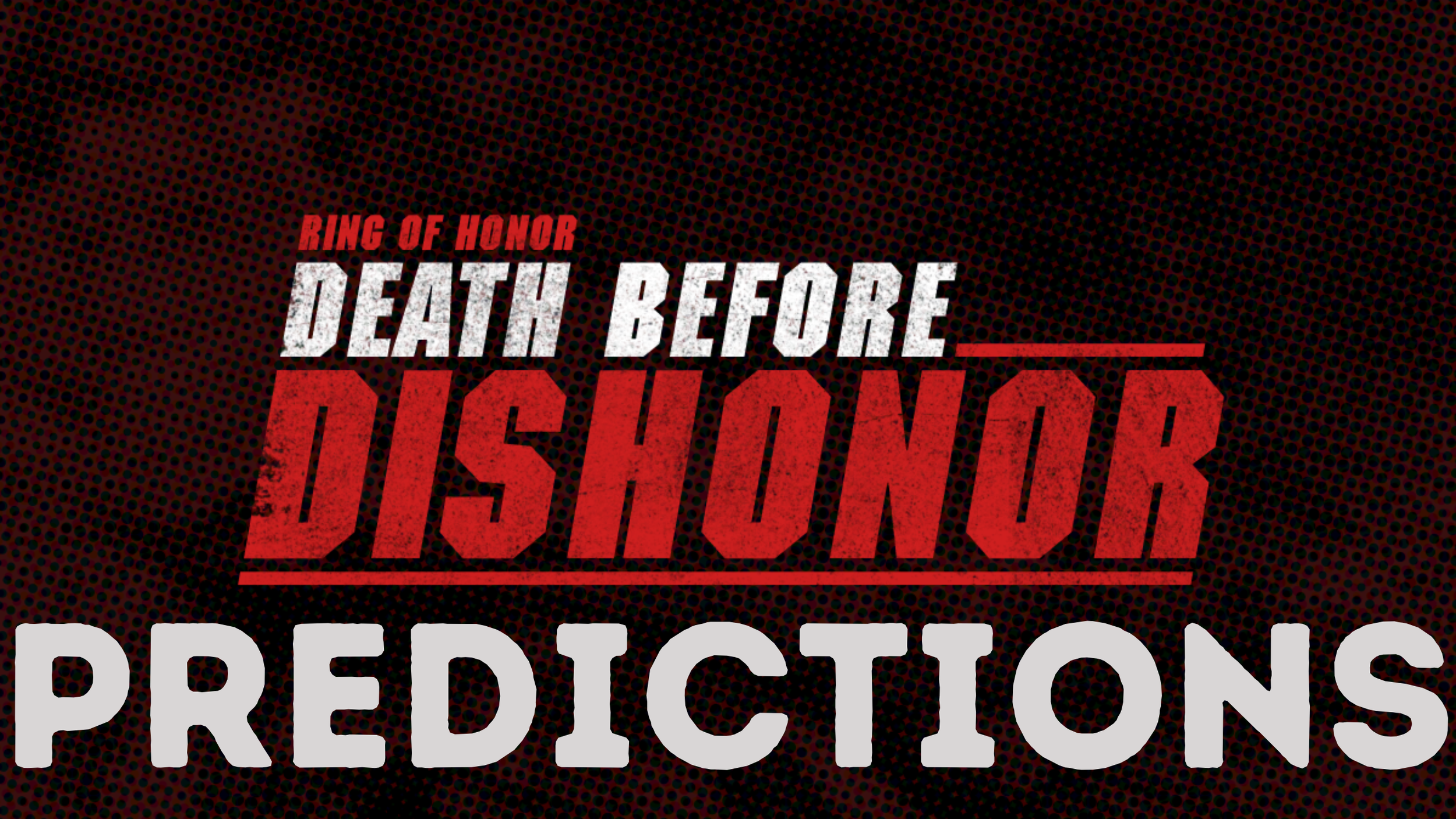 Death Before Dishonor Predictions