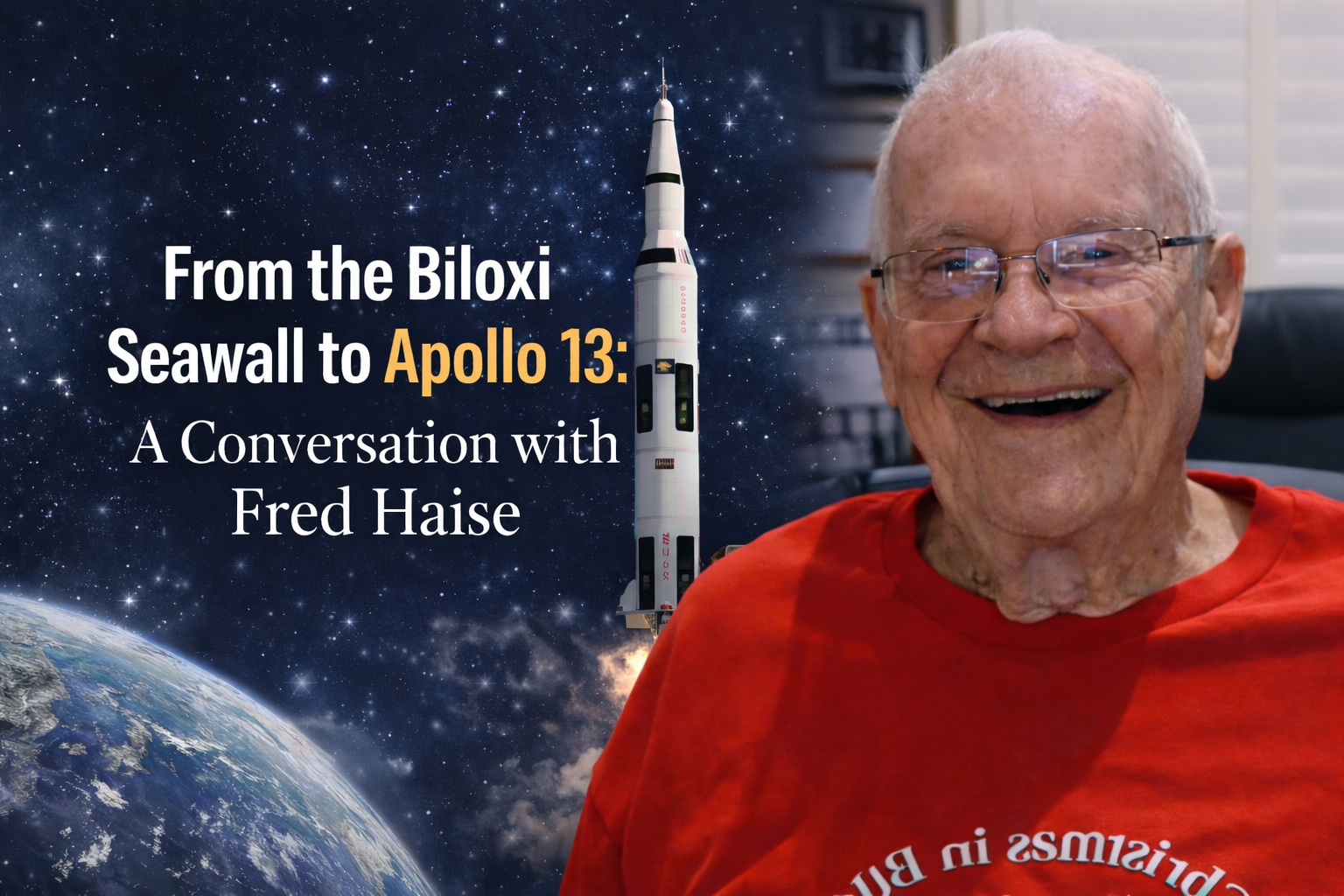 🚀 From the Biloxi Seawall to Apollo 13: A Conversation with Fred Haise
