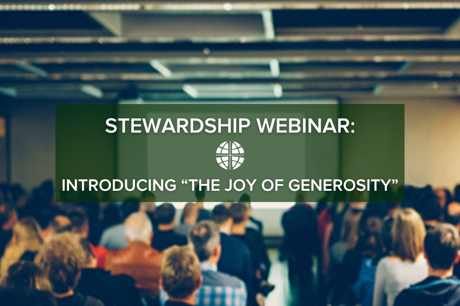 Stewardship Webinar: Introducing “The Joy of Generosity”